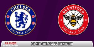 Soi kèo Chelsea vs Brentford, 22h ngày 17/01 – Ngoại hạng Anh tại www.venuslens.nl