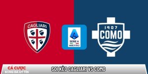 Soi kèo Cagliari vs Como, 21h00 ngày 07/03 – Serie A tại www.venuslens.nl