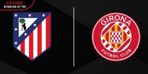 Soi kèo Atletico Madrid vs Girona, 0h ngày 18/5 – La Liga tại www.venuslens.nl
